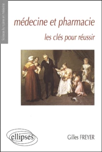 Medecine Et Pharmacie. Les Cles Pour Reussir