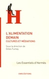 Gilles Fumey - L'alimentation demain - Cultures et médiations.