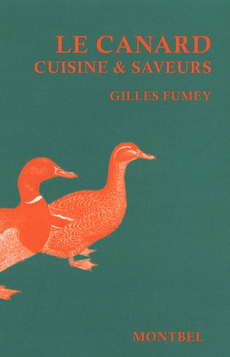 Gilles Fumey - Le canard - Cuisine et saveurs.