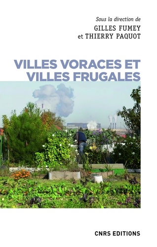 Villes voraces et Villes frugales. Agriculture urbaine et autonomie alimentaire