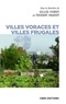 Gilles Fumey et Thierry Paquot - Villes voraces et Villes frugales - Agriculture urbaine et autonomie alimentaire.