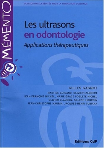 Gilles Gagnot - Les ultrasons en odontologie - Applications thérapeutiques.