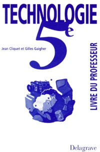 Technologie 5eme. Livre Du Professeur