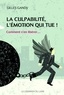 Gilles Gandy - La culpabilité, l'émotion qui tue ! : Comment s'en libérer....