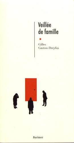 Gilles Gaston-Dreyfus - Veillée de famille.