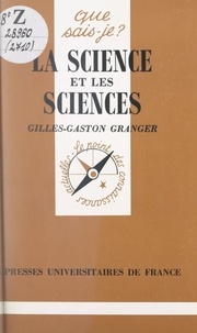 Gilles-Gaston Granger - La science et les sciences.