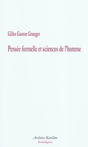 Gilles-Gaston Granger - Pensée formelle et sciences de l'homme.