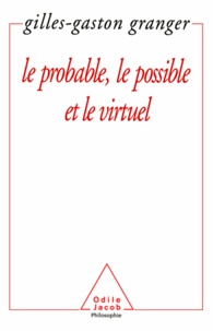 Gilles-Gaston Granger - Probable, le Possible et le Virtuel (Le).