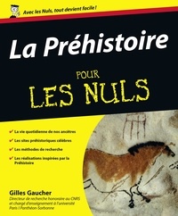 Gilles Gaucher - La préhistoire pour les nuls.
