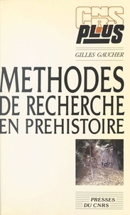 Gilles Gaucher - Méthodes de recherche en préhistoire.