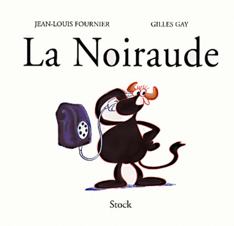 Gilles Gay et Jean-Louis Fournier - La Noiraude Coffret 2 Volumes.