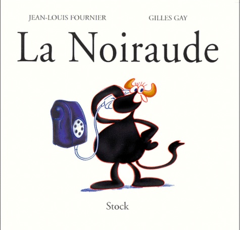 Gilles Gay et Jean-Louis Fournier - La Noiraude.