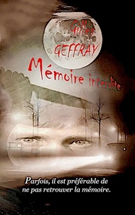 Gilles Geffray - Mémoire interdite.