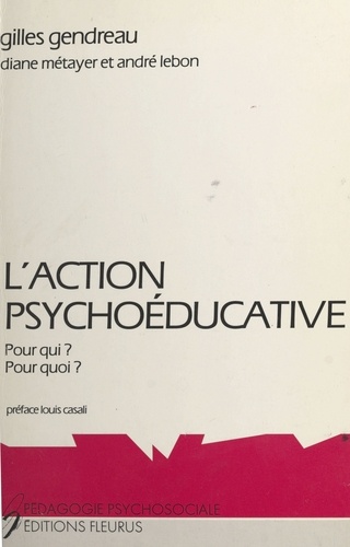 L'Action psychoéducative. Pour qui ? Pour quoi ?