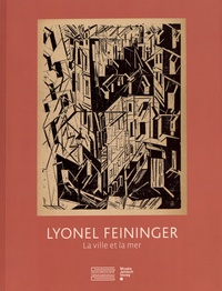 Gilles Genty - Lyonel Feininger - La ville et la mer.