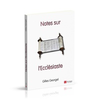 Gilles Georgel - Notes sur l'Ecclésiaste.