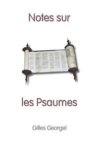 Gilles Georgel - Notes sur les Psaumes.