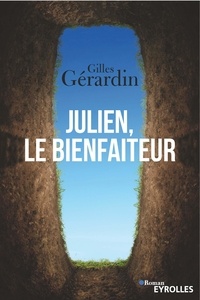 Gilles Gérardin - Julien, le bienfaiteur.