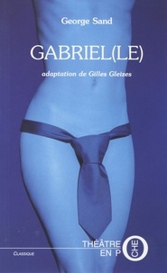 Gilles Gleizes et George Sand - Le Gabriel.