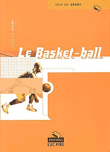 Gilles Goetghebuer et Olivier Beaufays - Le basket-ball.