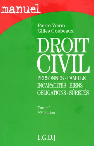 Gilles Goubeaux et Pierre Voirin - Droit civil - Tome 1, Personnes, famille, incapacités, biens, obligations, sûretés.