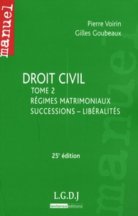 Gilles Goubeaux et Pierre Voirin - Droit civil - Tome 2, Régimes matrimoniaux, successions - libéralités.