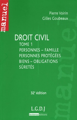 Gilles Goubeaux et Pierre Voirin - Droit civil - Tome 1, Personnes, famille, personnes protégées, biens, obligations, sûretés.
