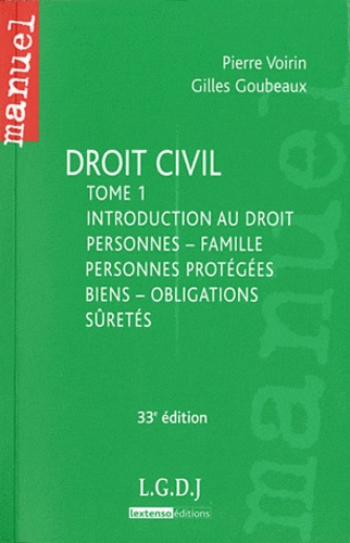 Gilles Goubeaux et Pierre Voirin - Droit civil - Tome 1 : Introduction au droit, personnes - famille, personnes protégées, biens - obligations, sûretés.