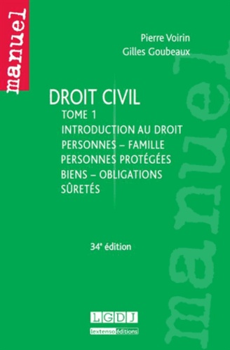 Gilles Goubeaux et Pierre Voirin - Droit civil - Tome 1, Introduction au droit, personnes-famille, personnes protégées, biens-obligations, sûretés.