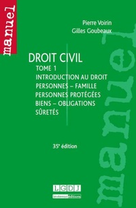 Gilles Goubeaux - Droit civil - Tome 1 : Introduction au droit, personnes - famille, personnes protégées, biens - obligations, sûretés.