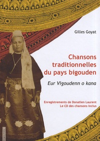 Gilles Goyat - Chansons traditionnelles du pays bigouden. 1 CD audio