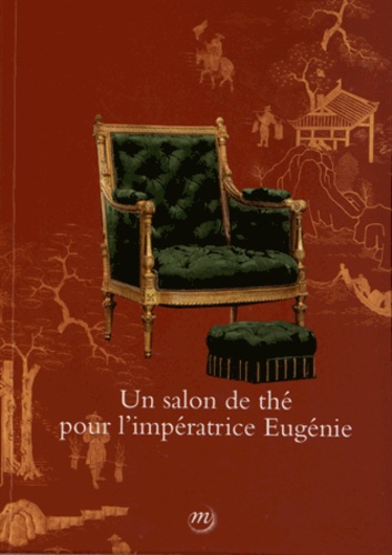 Gilles Grandjean et Marie-Amélie Tharaud - Un salon de thé pour l'impératrice Eugénie.
