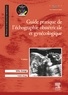 Gilles Grangé et Frédéric Bargy - Guide pratique de l'échographie obstétricale et gynécologique.