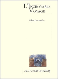 Gilles Granouillet - L'Incroyable Voyage.
