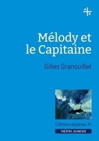 Gilles Granouillet - Mélody et le capitaine.