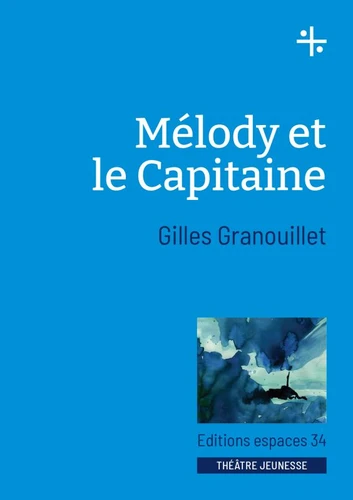 Couverture de Mélody et le capitaine : théâtre