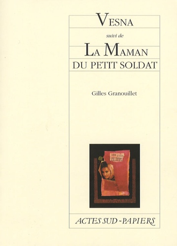 Gilles Granouillet - Vesna suivi de La Maman du petit soldat.