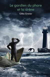  Gilles Grenier - Le gardien du phare et la sirène.