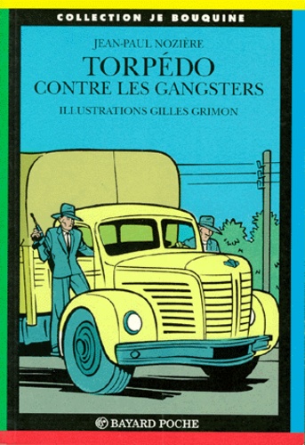 Gilles Grimon et Jean-Paul Nozière - TORPEDO CONTRE LES GANGSTERS.