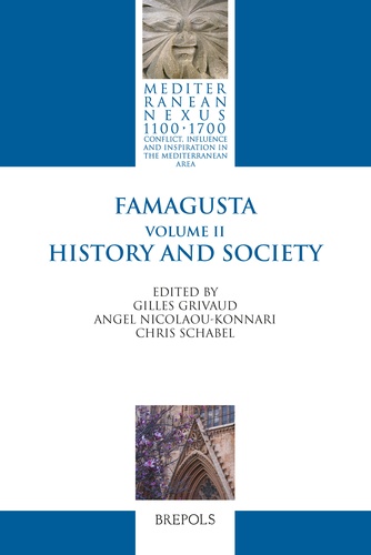 Gilles Grivaud et Angel Nicolaou-konnari - Famagusta - Vol. II: History and Society.