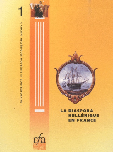 Gilles Grivaud - La diaspora hellénique en France - Actes du séminaire organisé à l'Ecole française d'Athènes (18 octobre-1er novembre 1995).