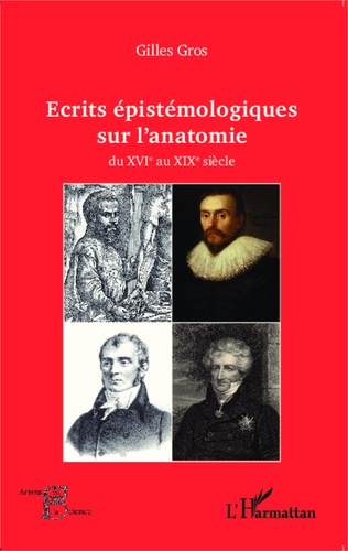 Ecrits épistémologiques sur l'anatomie. Du XVIe au XIXe siècle
