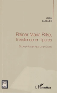 Rainer Maria Rilke, l'existence en figures
