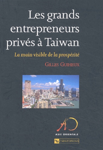 Les Grands Entrepreneurs Prives A Taiwan. La Main Visible De La Prosperite