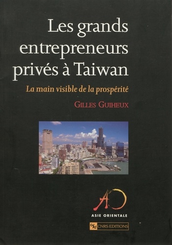Les grands entrepreneurs privés à Taiwan. La main visible de la prospérité