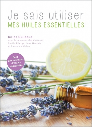 Gilles Guilbaud - Je sais utiliser mes huiles essentielles.