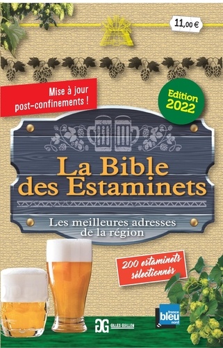 La Bible des Estaminets. Les meilleures adresses de la région  Edition 2022-2023