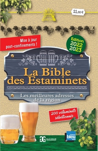 La Bible des Estaminets. Les meilleures adresses de la région  Edition 2022-2023