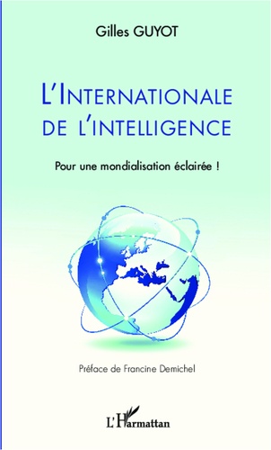 Gilles Guyot - L'internationale de l'intelligence - Pour une mondialisation éclairée !.