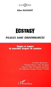Ecstasy : pilules sans ordonnances. Usages et usagers de nouvelles drogues de synthèse